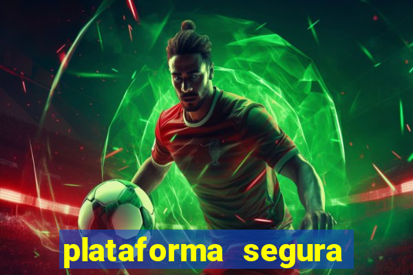 plataforma segura do jogo do tigre